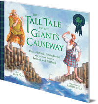 Lari Don; Illustrated by Emilie Gill - The Tall Tale of the Giant's Causeway: Finn McCool, Benandonner and the road between Ireland and Scotland