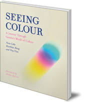 Nora Löbe, Matthias Rang and Troy Vine; Foreword by Arthur Zajonc - Seeing Colour: A Journey Through Goethe's World of Colour (Fixed Format Edition)