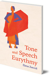 Elena Zuccoli; Translated by Dorothea Mier and Clifford Venho - Tone and Speech Eurythmy