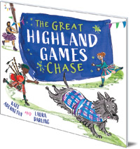 Kate Abernethy; Illustrated by Laura Darling - The Great Highland Games Chase