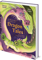 Theresa Breslin; Illustrated by Kate Leiper - An Illustrated Treasury of Dragon Tales: Stories from Around the World