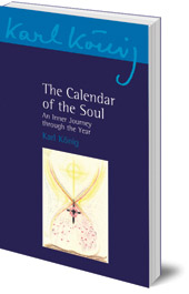 Karl König; Translated by Simon Blaxland de Lange - The Calendar of the Soul: An Inner Journey through the Year