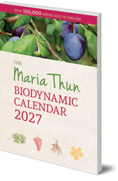 Titia Thun and Friedrich Thun; Translated by Bernard Jarman - Maria Thun Biodynamic Calendar: 2027 Titia Thun and Friedrich Thun; Translated by Bernard Jarman - Maria Thun Biodynamic Calendar: 2027