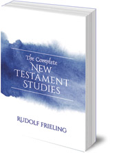 Rudolf Frieling - The Complete New Testament Studies