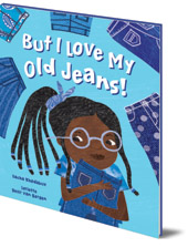 Sacha Khodabux; Illustrated by Leriette Desir van Bergen; Translated by Christian Maclean - But I Love My Old Jeans! Sacha Khodabux; Illustrated by Leriette Desir van Bergen; Translated by Christian Maclean - But I Love My Old Jeans!