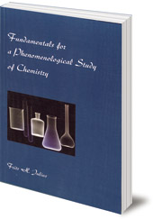 Frits H. Julius; Translated by D. G. Ruarus - Fundamentals for a Phenomenological Study of Chemistry