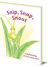 Arthur M. Pittis; Illustrated by Ausa M. Peacock - Snip Snap Snout!: A Waldorf Reader for Third Grade Extra Lesson Work