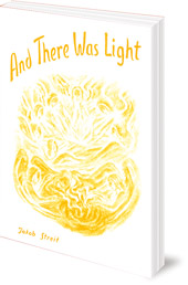 Jakob Streit; Translated by Ekkehard Piening - And There Was Light: From the Creation of the World to Noah's Ark