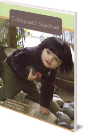 Edited by David Mitchell; Translated by Karin DiGiacomo - Developmental Signatures: Core Values and Practices in Waldorf Education for Children Ages 3-9