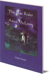 Jakob Streit; Translated by Nina Kuettel - The Star Rider and Anna McLoon: Two Tales from Ireland