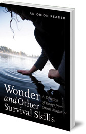 Edited by H. Emerson Blake - Wonder and other Survival Skills: A Selection of Essays from Orion Magazine