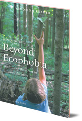 David Sobel - Beyond Ecophobia: Reclaiming the Heart in Nature Education