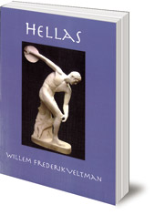Willem Frederik Veltman; Translated by Philip Mees - Hellas: Memory, Reflection, Expectation: Ancient Greek Culture in a New Perspective