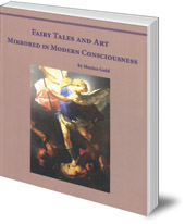 Monica Gold - Fairy Tales and Art Mirrored in Human Consciousness