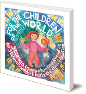 Edited by Louise deForest - For the Children of the World: Stories and Recipes from the International Association for Steiner/Waldorf Early Childhood Education