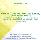 Wilma Ellersiek; Connie Manson; Ilian Willwerth - Gesture Games for Spring and Summer, Autumn and Winter: A Learning CD