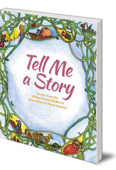 Edited by Louise deForest; Illustrated by Deborah Grieder and Jo Valens - Tell Me A Story: Stories from the Waldorf Early Childhood Association of North America