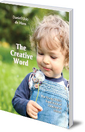 Daniel Udo de Haes; Translated by Simon and Paulamaria Blaxland de Lange - The Creative Word: Language and Storytelling in Early Childhood