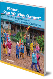 Ruth Ker - Please, Can We Play Games?: Joyful Interactions with Young Children