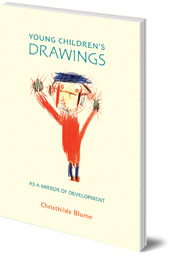 Christhilde Blume - Young Children's Drawings as a Mirror of Development