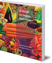 George Eisman; Illustrated by Kara Maria Schunk - A Guide to Vegan Nutrition