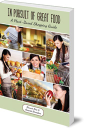 Stewart Rose and Amanda Strombom - In Pursuit of Great Food: A Plant-based Shopping Guide