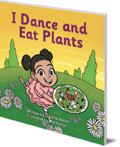 Tabatha and Kennedi James; Illustrated by Mel Casipit - I Dance and Eat Plants