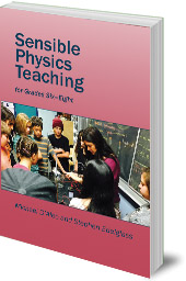 Michael D'Aleo and Stephen Edelglass - Sensible Physics Teaching: For Grades Six to Eight