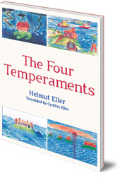 Helmut Eller; Translated by Cynthia Eller - The Four Temperaments
