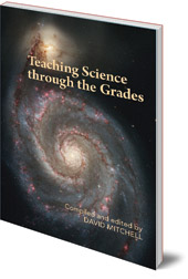 Edited by David Mitchell - Teaching Science through the Grades