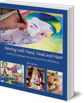 Van James - Painting with Hand, Head and Heart: A Natural Approach to Learning the Art of Painting
