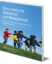 Jeff Tunkey - Educating for Balance and Resilience: Developmental Movement, Drawing, and Painting in Waldorf Education