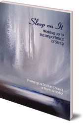Edited by Betty Staley - Sleep on It!: Waking Up to the Importance of Sleep