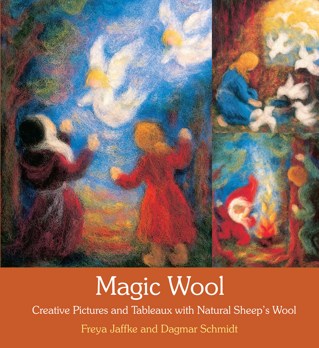 Magic Wool: Creative Pictures and Tableaux with Natural Sheep's Wool Dagmar Schmidt and Freya Jaffke