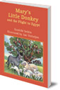 Mary's Little Donkey: And the Flight to Egypt