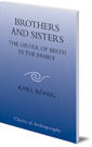 Brothers and Sisters: The Order of Birth in the Family