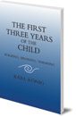 The First Three Years of the Child: Walking, Speaking, Thinking