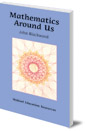 Mathematics Around Us