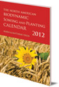 The North American Biodynamic Sowing and Planting Calendar: 2012