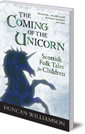 Duncan Williamson, The Coming of the Unicorn: 2012 cover image