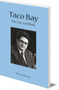 Taco Bay: His Life and Work