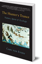 The Hunter's Trance: Nature, Spirit and Ecology