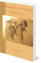 Developing the Observing Eye: Teacher Observation and Assessment in Early Childhood Education
