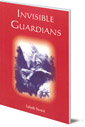 Invisible Guardians: True Stories of Fateful Encounters