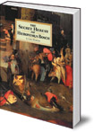 The Secret Heresy of Hieronymus Bosch