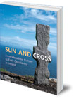 Sun and Cross: From Megalithic Culture to Early Christianity in Ireland