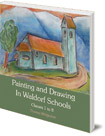 Painting and Drawing in Waldorf Schools: Classes 1 to 8