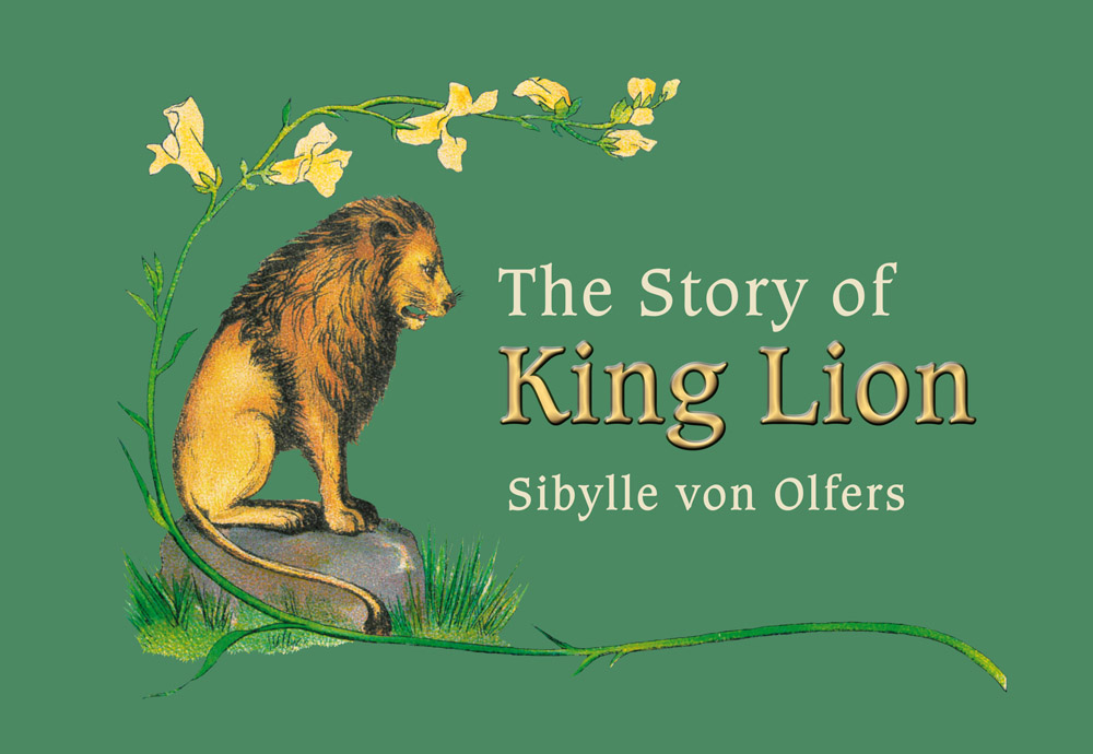 Sibylle von Olfers, The Story of King Lion cover image