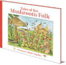 Tales of the Mushroom Folk