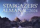 Stargazers' Almanac: A Monthly Guide to the Stars and Planets: 2024